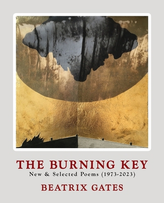 The Burning Key: New & Selected Poems (1973-2023) B0C67S2SNJ Book Cover