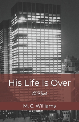 His Life Is Over B086PM7S4P Book Cover
