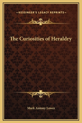 The Curiosities of Heraldry 1169323995 Book Cover