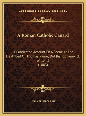 A Roman Catholic Canard: A Fabricated Account O... 1169454372 Book Cover