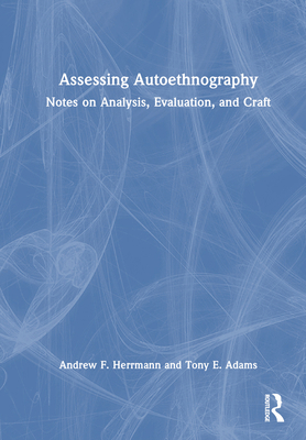 Assessing Autoethnography: Notes on Analysis, E... 1032251387 Book Cover