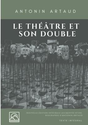 Le Théâtre et son double: Nouvelle édition augm... [French] 2322126810 Book Cover