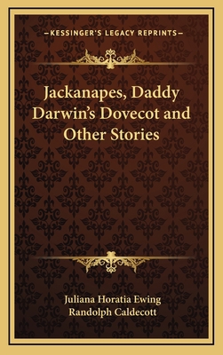 Jackanapes, Daddy Darwin's Dovecot and Other St... 1163320935 Book Cover