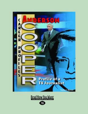 Anderson Cooper: Profile of A TV Journalist (Ca... 1427091439 Book Cover