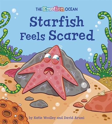 Starfish Feels Scared (The Emotion Ocean) 144517460X Book Cover