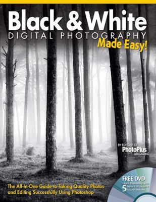 Black & White Digital Photography Made Easy: Th... 1565237188 Book Cover