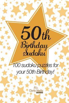 50th Birthday Sudoku: 100 sudoku puzzles for yo... 1484185439 Book Cover