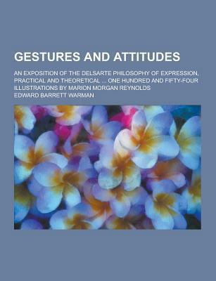 Gestures and Attitudes; An Exposition of the De... 1230381066 Book Cover