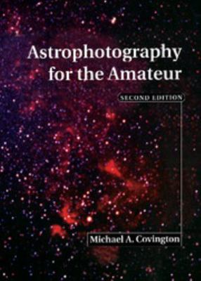 Astrophotography for the Amateur 0521641330 Book Cover