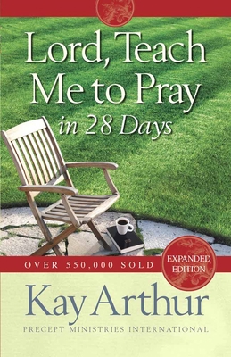 Lord, Teach Me to Pray in 28 Days (Expanded, Re... 0736923608 Book Cover