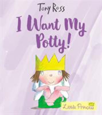 I Want My Potty!: Volume 1 1783446323 Book Cover