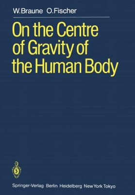 On the Centre of Gravity of the Human Body: As ... 3642696139 Book Cover