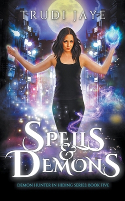 Spells & Demons 0995149771 Book Cover