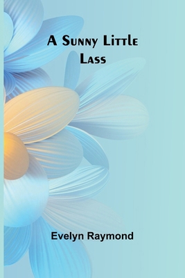 A Sunny Little Lass 9364731204 Book Cover