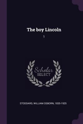 The boy Lincoln: 1 137800566X Book Cover