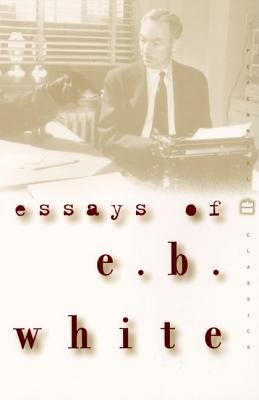 Essays of E. B. White 0060932236 Book Cover