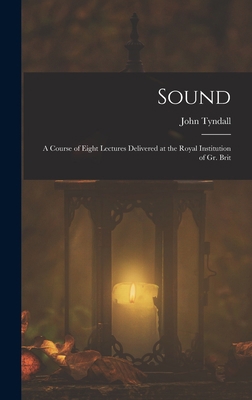 Sound: A Course of Eight Lectures Delivered at ... 1018045317 Book Cover