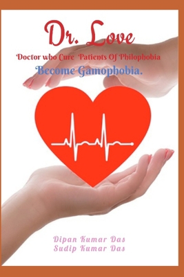 Dr. Love: Doctor who Cure Patients Of Philophob... B0CKJHFSRR Book Cover