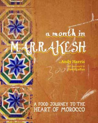 A Month in Marrakesh: A Food Journey to the Hea... 1742704123 Book Cover