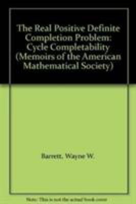 The Real Positive Definite Completion Problem: ... 0821804731 Book Cover