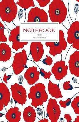 Paperback Notebook Red Poppies: Floral Notebook 100 Lined Pages 5.5" x 8.5", Poppy Flowers Print (Diary Notepad Journal) Book