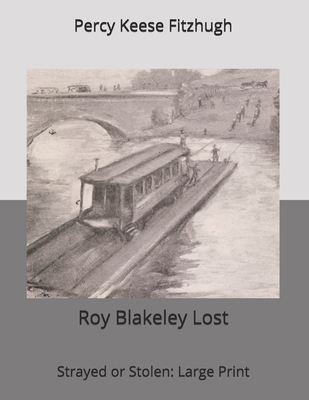 Roy Blakeley Lost, Strayed or Stolen: Large Print 1673956149 Book Cover