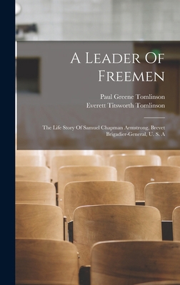 A Leader Of Freemen: The Life Story Of Samuel C... 101748256X Book Cover