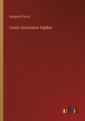 Linear Associative Algebra 3385410533 Book Cover