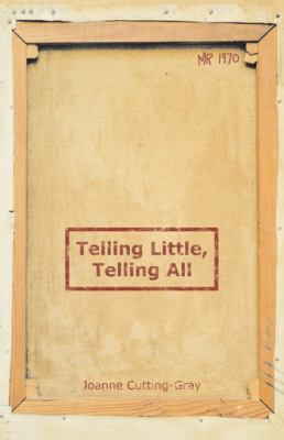 Telling Little, Telling All 1480870188 Book Cover
