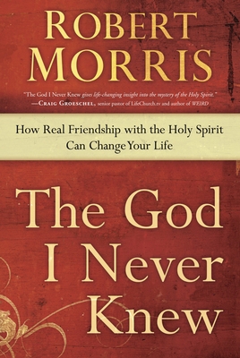 The God I Never Knew: How Real Friendship with ... 0307729729 Book Cover