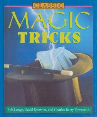 Classic Magic Tricks 1586636693 Book Cover