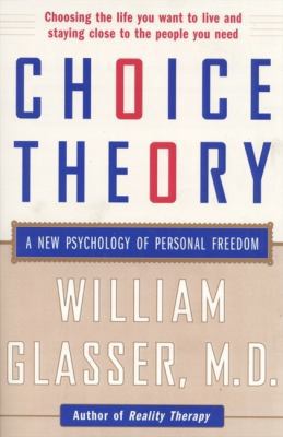 Choice Theory: A New Psychology of Personal Fre... 0060930144 Book Cover