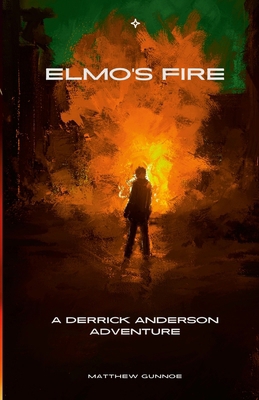 Elmo's Fire: A Derrick Anderson Adventure B0D2D9QLGC Book Cover