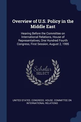 Overview of U.S. Policy in the Middle East: Hea... 137703965X Book Cover