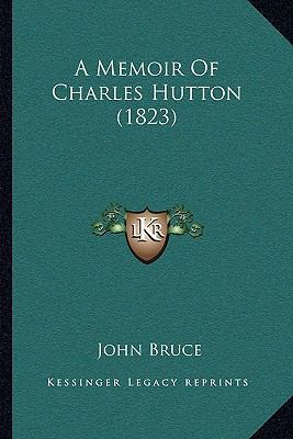 A Memoir Of Charles Hutton (1823) 1165252791 Book Cover