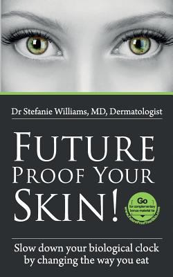 Future Proof Your Skin.: Slow Down Your Biologi... 0992636205 Book Cover