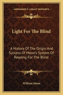 Light For The Blind: A History Of The Origin An... 1163231525 Book Cover