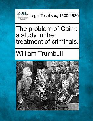 The Problem of Cain: A Study in the Treatment o... 1240034903 Book Cover