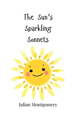 The Sun's Sparkling Sonnets 3690745306 Book Cover