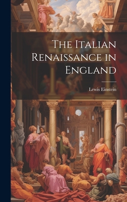 The Italian Renaissance in England 1020300310 Book Cover