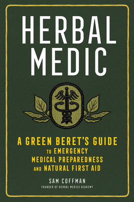 Herbal Medic: A Green Beret's Guide to Emergenc... 1635861942 Book Cover