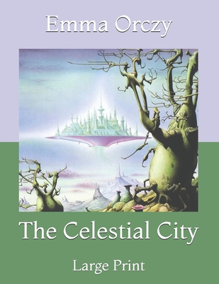 The Celestial City: Large Print B085KRP8BJ Book Cover