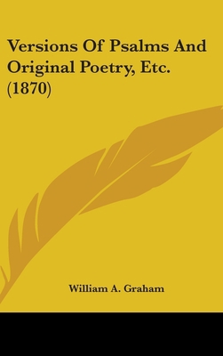 Versions Of Psalms And Original Poetry, Etc. (1... 1437423248 Book Cover