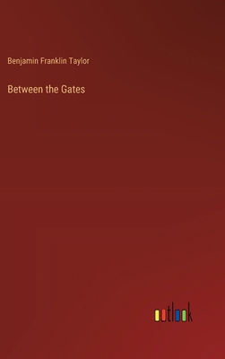 Between the Gates 3385309131 Book Cover