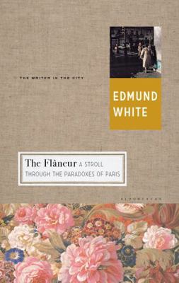 The Flaneur: A Stroll Through the Paradoxes of ... 1632863774 Book Cover