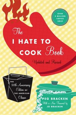 The I Hate to Cook Book (50th Anniversary Edition) 0446545929 Book Cover