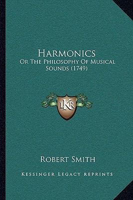 Harmonics: Or The Philosophy Of Musical Sounds ... 1166053202 Book Cover