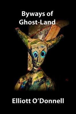 Byways of Ghost-Land 1530807816 Book Cover
