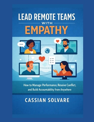 Lead Remote Teams with Empathy: How to Manage P... B0GYPVQJLF Book Cover