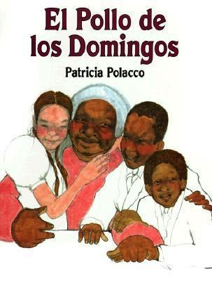 El Pollo de Los Domingos = Chicken Sunday [Spanish] 1880507315 Book Cover